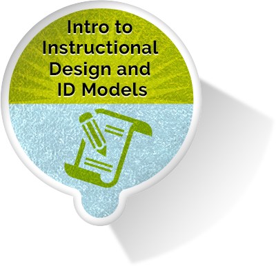 Introduction to Instructional Design and Design Models