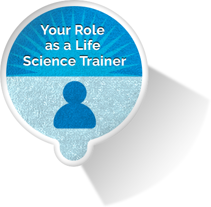 Your Role as a Life Science Trainer